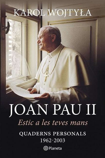 ESTIC A LES TEVES MANS (JOAN PAU II) | 9788497082686 | WOJTYLA