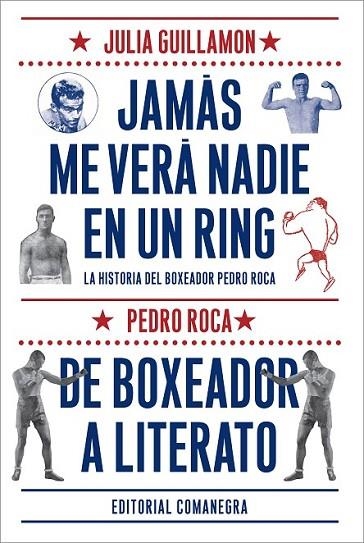 JAMÁS ME VERÁ NADIE EN UN RING | 9788416033102 | GUILLAMON I MOTA, JULIÀ