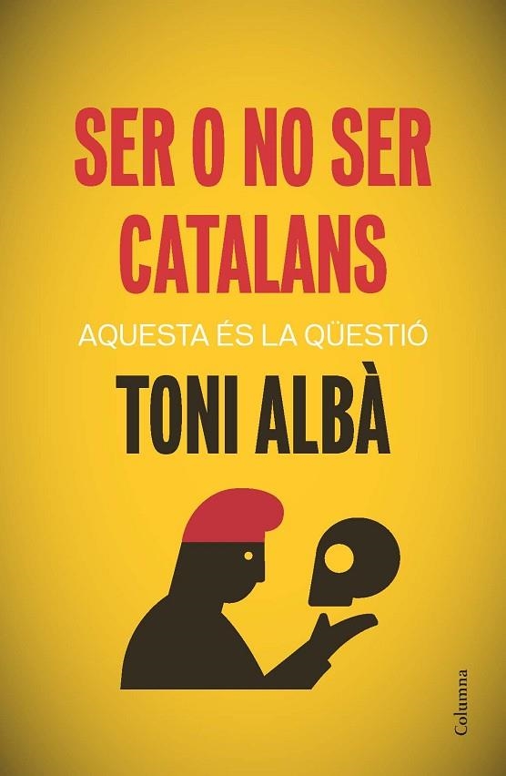 SER O NO SER CATALANS | 9788466417518 | ALBÀ