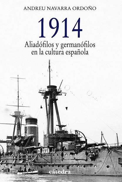 1914: ALIADÓFILOS Y GERMANÓFILOS EN LA CULTURA ESPAÑOLA | 9788437632858 | NAVARRA