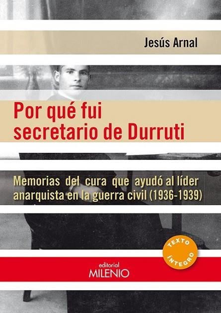 POR QUÉ FUI SECRETARIO DE DURRUTI | 9788497435871 | ARNAL PENA, JESÚS