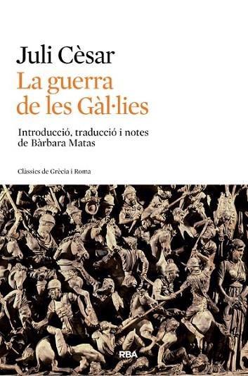 LA GUERRA DE LES GÀL·LIES | 9788482646411 | CESAR , CAYO JULIO