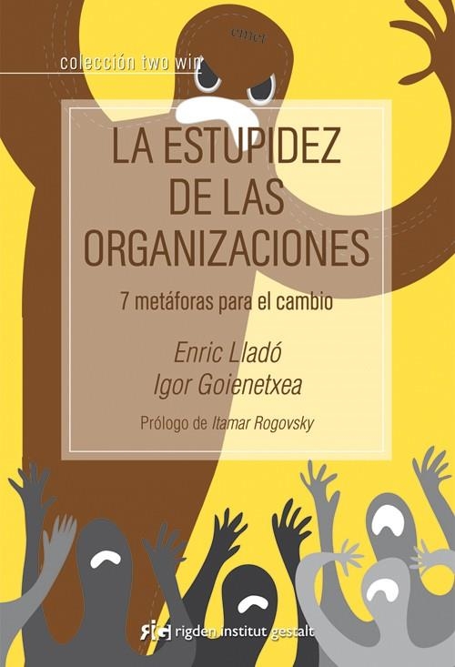 ESTUPIDEZ DE LAS ORGANIZACIONES, LA | 9788494234804 | LLADÓ/ GOIENETXEA