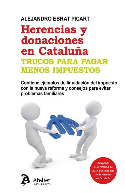 HERENCIAS Y DONACIONES EN CATALUÑA. TRUCOS PARA PAGAR MENOS | 9788415690443 | EBRAT PICART, ALEJANDRO