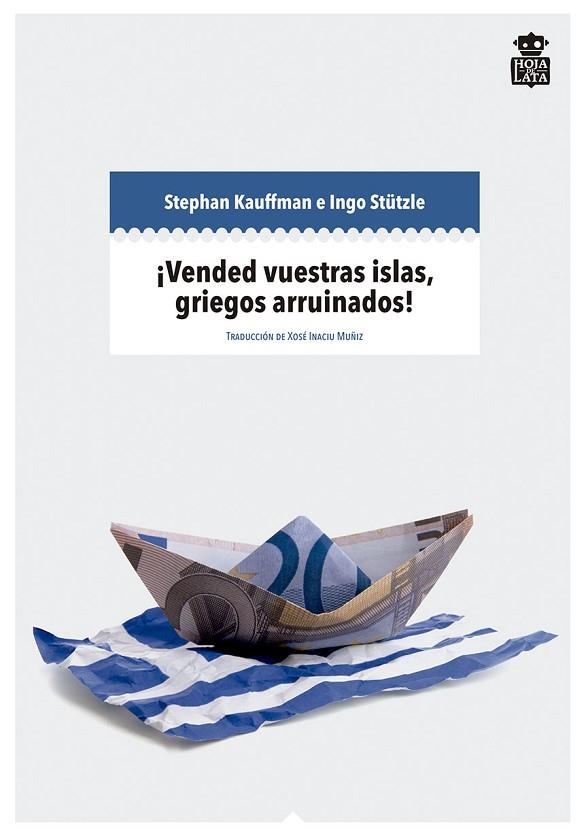 !VENDED VUESTRAS ISLAS, GRIEGOS ARRUINADOS! | 9788494115325 | KAUFFMAN/ STÜTZLE