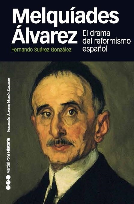 MELQUIADES ÁLVAREZ: EL DRAMA DEL REFORMISMO ESPAÑOL | 9788415963172 | SUÁREZ