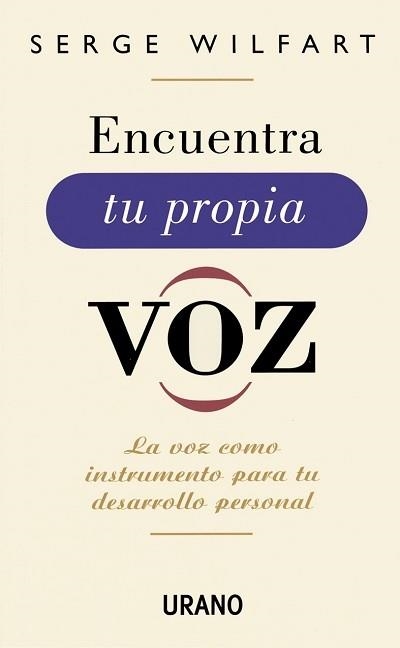 ENCUENTRA TU PROPIA VOZ | 9788479533168 | SERGE WILFART