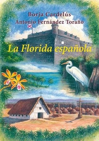 FLORIDA ESPAÑOLA, LA | 9788496813854 | CARDELÚS/FERNÁNDEZ