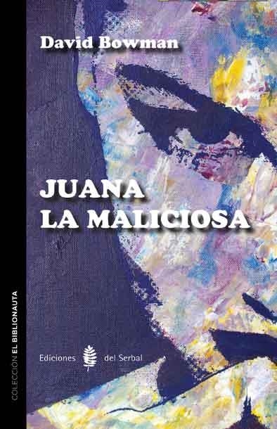 JUANA LA MALICIOSA | 9788476287460 | BOWMAN