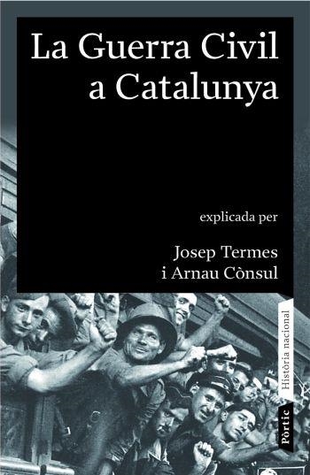 LA GUERRA CIVIL A CATALUNYA | 9788498090413 | TERMES I CÒNSUL