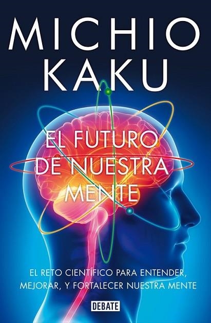 FUTURO DE NUESTRA MENTE, EL | 9788499923925 | KAKU