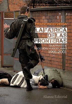 LA FABRICA DE LAS FRONTERAS | 9788420664071 | FRANCISCO VEIGA