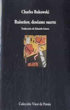 RUISEÑOR, DESÉAME SUERTE | 9788498958577 | BUKOWSKI, CHARLES