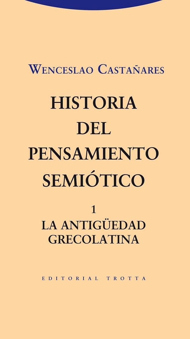 HISTORIA DEL PENSAMIENTO SEMIÓTICO 1 | 9788498794960 | CASTAÑARES,WENCESLAO