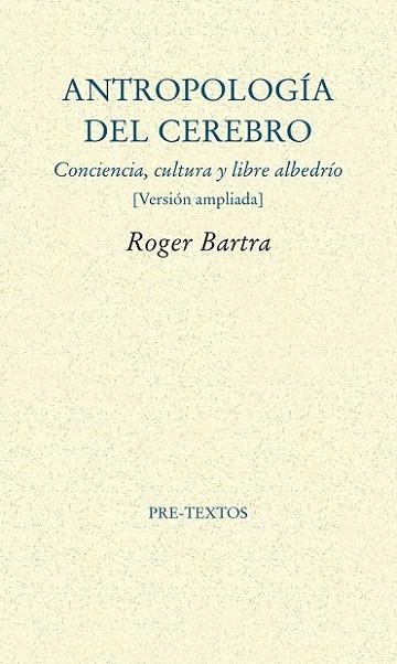 ANTROPOLOGÍA DEL CEREBRO | 9788415894315 | BARTRA, ROGER