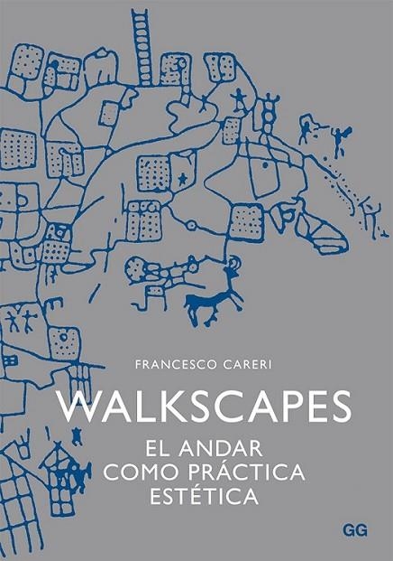 WALKSCAPES. EL ANDAR COMO PRÁCTICA ESTÉTICA | 9788425225987 | CARERI, FRANCESCO