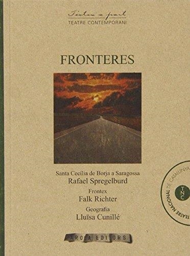 FRONTERES (SANTA CECILIA DE BORJA A SARAGOSSA, FRONTEX, GEOGRAFIA) | 9788494240317 | SPREGELBURG, RAFAEL; RICHTER, FALK; CUNILLE, LLUÏSA)