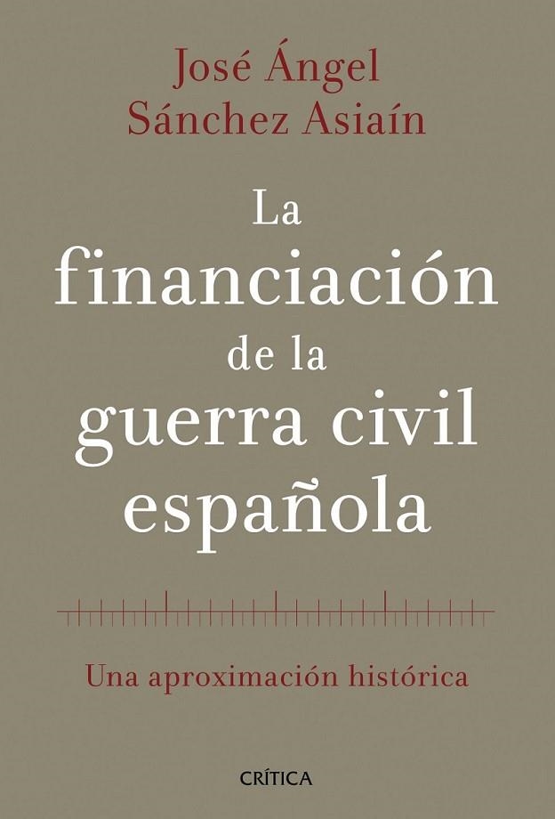 LA FINANCIACION DE LA GUERRA CIVIL ESPAÑOLA (PREMI | 9788498926613 | SÁNCHEZ ASIAÍN