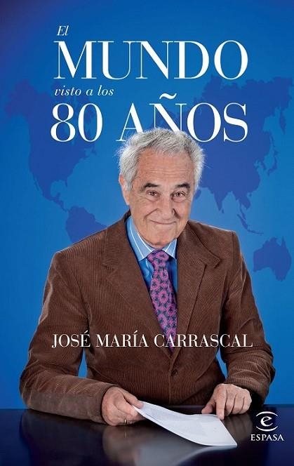 EL MUNDO VISTO A LOS 80 AÑOS | 9788467042030 | CARRASCAL