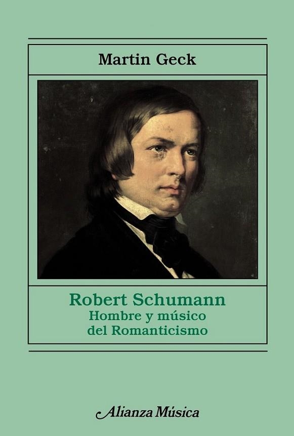 ROBERT SCHUMANN: HOMBRE Y MÚSICO DEL ROMANTICISMO | 9788420688220 | GECK