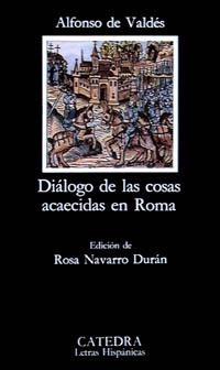 DIÁLOGO DE LAS COSAS ACAECIDAS.. | 9788437611235 | ALFONSO DE VALDÉS