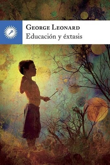 EDUCACION Y EXTASIS | 9788416145034 | LEONARD