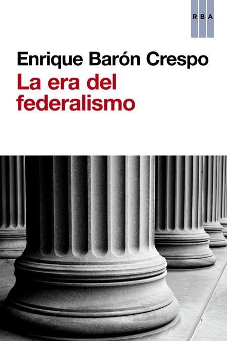 LA ERA DEL FEDERALISMO | 9788490563045 | BARÓN