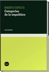 CATEGORÍAS DE LO IMPOLÍTICO | 9788460983903 | ESPOSITO, ROBERTO