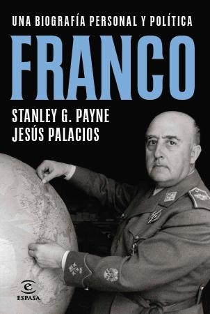 FRANCO: UAN BIOGRAFÍA PERSONAL Y POLÍTICA | 9788467009927 | PAYNE/ PALACIOS