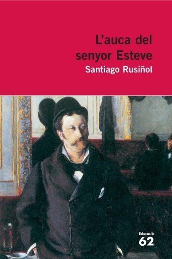 L'AUCA DEL SENYOR ESTEVE (NOVEL·LA) | 9788492672332 | RUSIÑOL, SANTIAGO