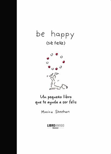 BE HAPPY (SÉ FELIZ) | 9788496708396 | SHEEHAN, MONICA