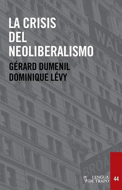 CRISIS DEL NEOLIBERALISMO, LA | 9788483812143 | DUMENIL, GERARD/LEVY, DOMINIQUE