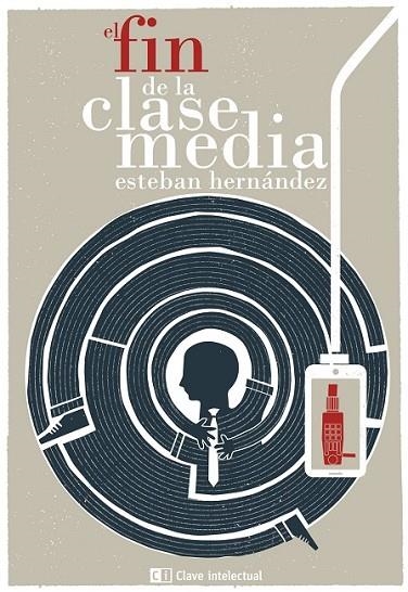 FIN DE LA CLASE MEDIA,EL | 9788494207341 | HERNANDEZ,ESTEBAN