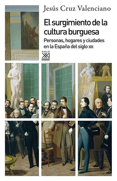 SURGIMIENTO DE LA CULTURA BURGUESA EN LA ESPAÑA DE | 9788432316791 | CRUZ VALENCIANO, JESUS