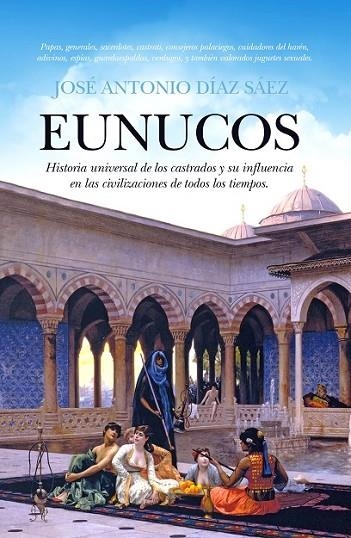 EUNUCOS | 9788416100132 | DÍAZ SÁEZ, JOSE ANTONIO