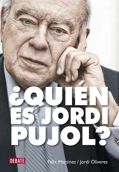 ¿QUIÉN ES JORDI PUJOL? | 9788499924892 | MARTÍNEZ,FÈLIX/OLIVERES,JORDI