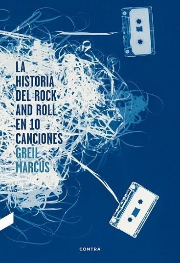 HISTORIA DEL ROCK AND ROLL EN 10 CANCIONES, LA | 9788494216756 | MARCUS, GREIL