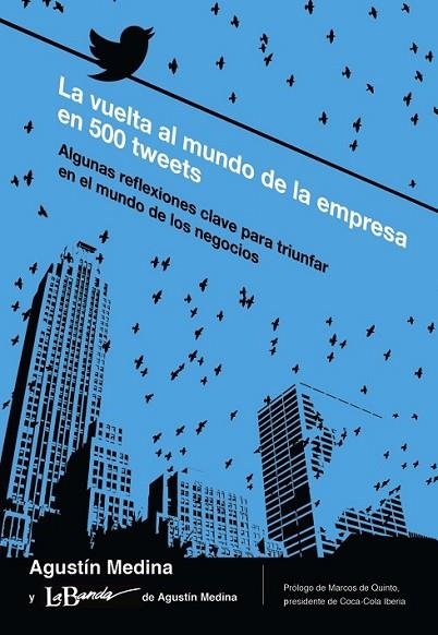 LA VUELTA AL MUNDO DE LA EMPRESA EN 500 TWEETS | 9788436831191 | MEDINA, AGUSTÍN