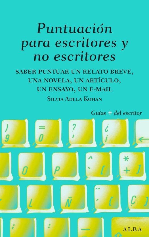 PUNTUACION PARA ESCRITORES | 9788484285656 | KOHAN, SILVIA A.