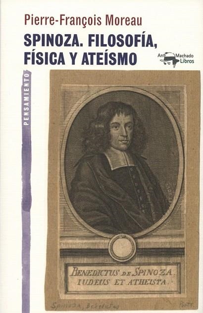 SPINOZA. FILOSOFÍA, FÍSICA Y ATEÍSMO | 9788477747840 | MOREAU, PIERRE-FRANÇOIS