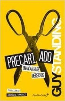 PRECARIADO UNA CARTA DE DERECHOS,EL | 9788494287961 | STANDING,GUY