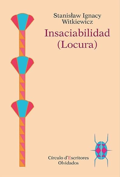 INSACIABILIDAD (LOCURA) | 9788494195341 | WITKIEWICZ,STANISLAW IGNACY