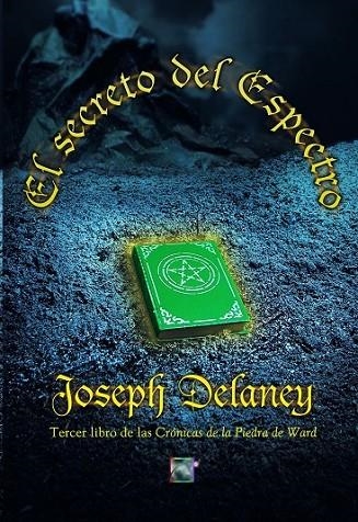 SECRETO DEL ESPECTRO, EL | 9788499186986 | DELANEY,JOSEPH