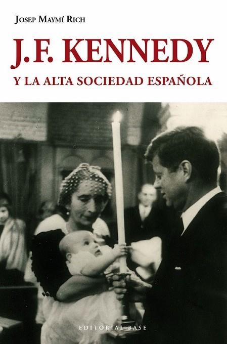 KENNEDY Y LA ALTA SOCIEDAD ESPAÑOLA | 9788415706168 | MAYMÍ