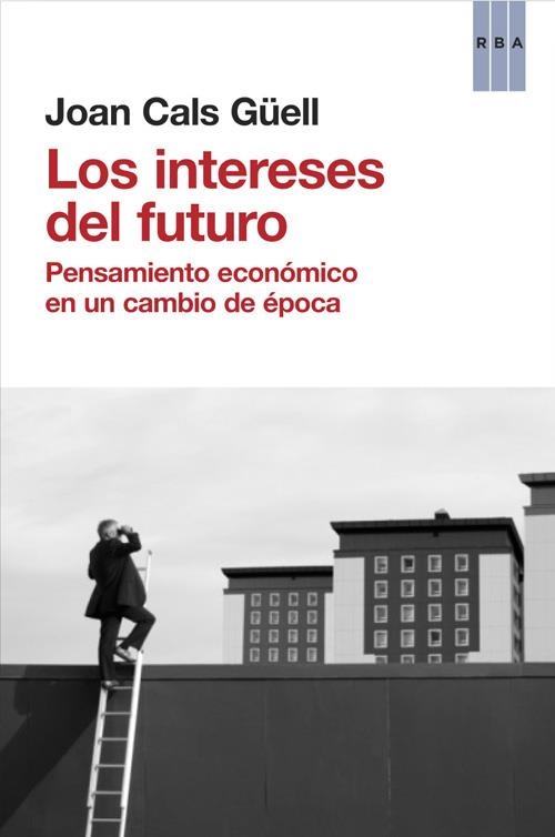 LOS INTERESES DEL FUTURO | 9788490560044 | CALS