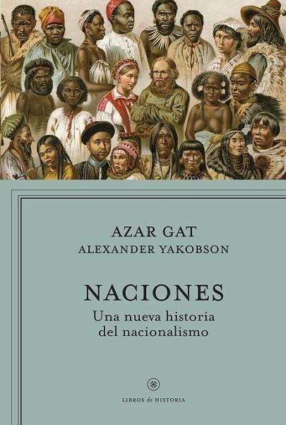 NACIONES: UNA NUEVA HISTORIA DEL NACIONALISMO | 9788498927511 | GAT/ YAKOBSON