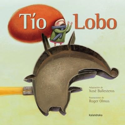 TÍO LOBO | 9788484649113 | BALLESTEROS/ OLMOS