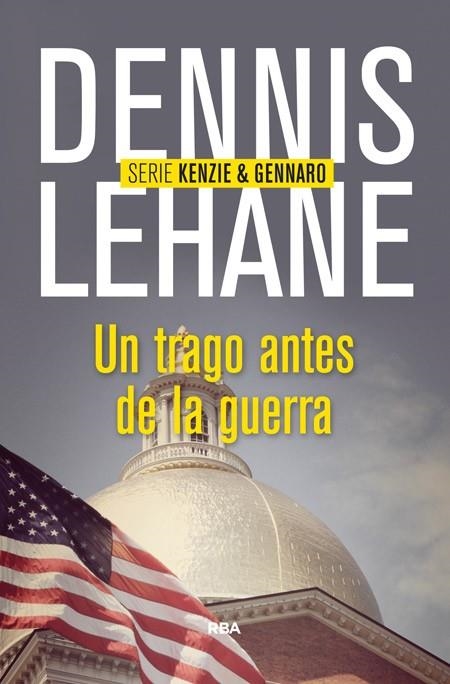 UN TRAGO ANTES DE LA GUERRA | 9788490563977 | LEHANE