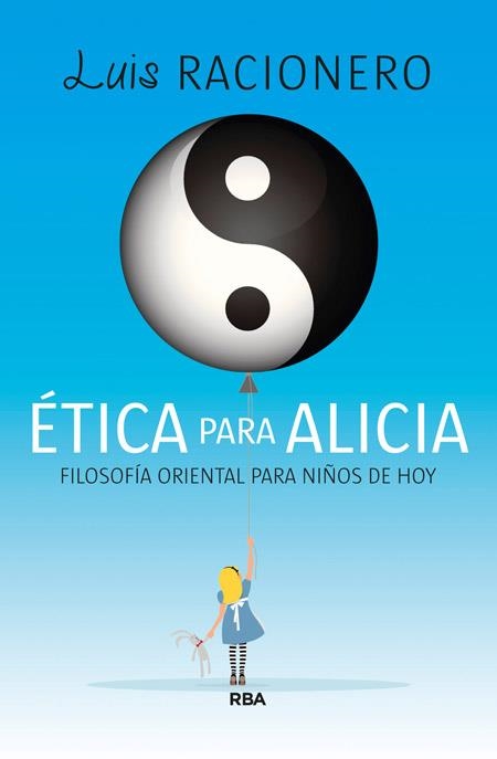 ÉTICA PARA ALICIA: FILOSOFÍA ORIENTAL PARA JÓVENES DE HOY | 9788490065709 | RACIONERO