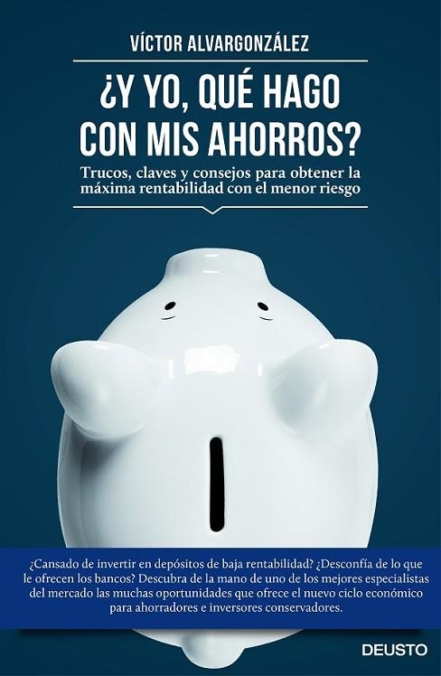 ¿Y YO, QUÉ HAGO CON MIS AHORROS? | 9788423419333 | Alvargonzález Jorissen, Victor